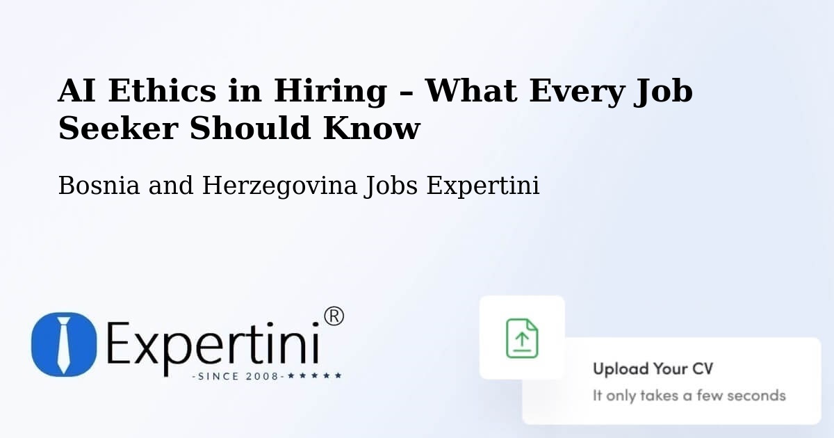 AI Ethics in Recruitment & Hiring – Orguz - Orguz, Bosnia and Herzegovina Jobs Expertini