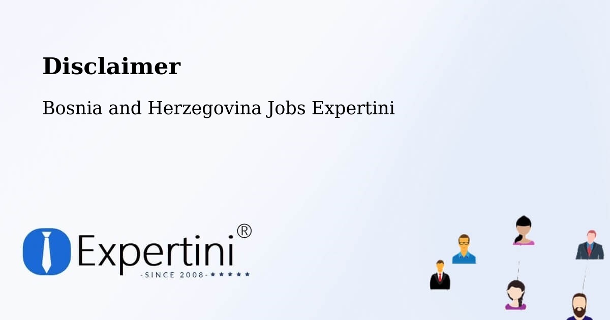 Disclaimer – Orguz - Bosnia and Herzegovina Jobs Expertini