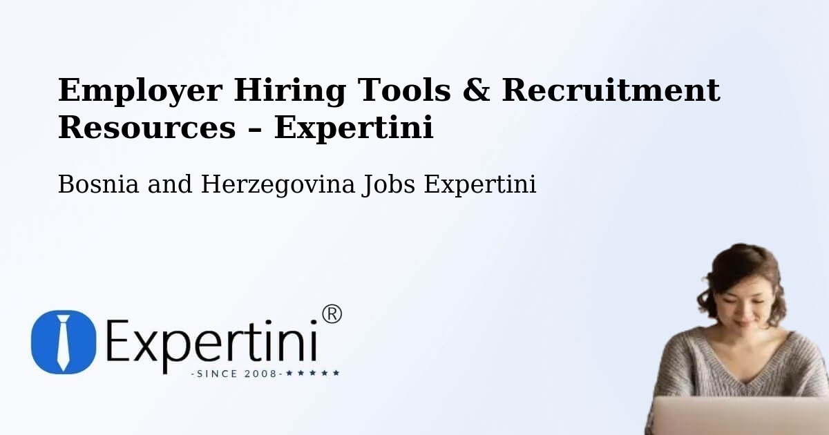 Employer Hiring Tools & Recruitment Resources – Orguz - Orguz, Bosnia and Herzegovina Jobs Expertini