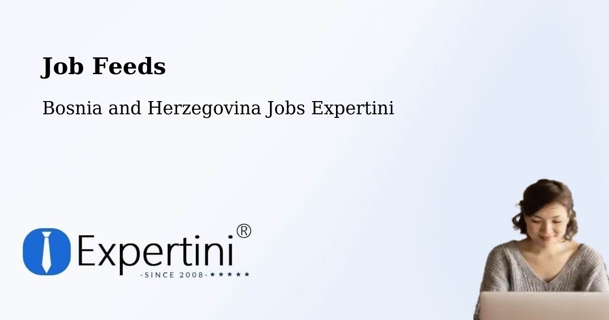 Job Listings Feed – Orguz - Bosnia and Herzegovina Jobs Expertini